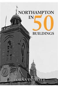 Northampton in 50 Buildings