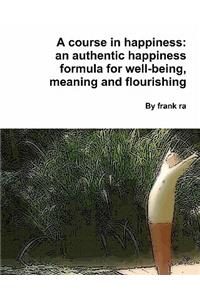 A course in happiness