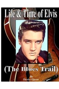 Life & Time of Elvis: (Tupelo to Memphis