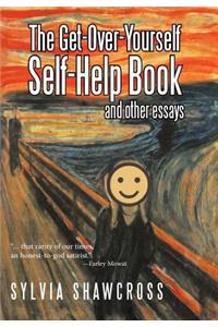 Get-Over-Yourself Self-Help Book and Other Essays