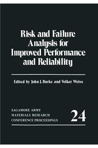 Risk and Failure Analysis for Improved Performance and Reliability