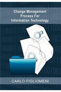 Change Management Process for Information Technology