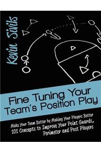 Fine Tuning Your Team's Position Play