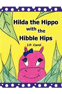 Hilda the Hippo with the Hibble Hips