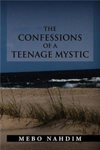 Confessions of a Teenage Mystic