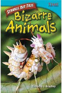 Strange But True: Bizarre Animals (Library Bound)