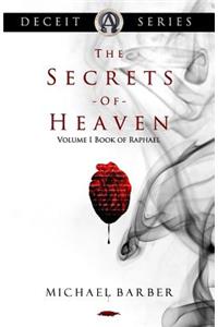 The Secrets of Heaven: Volume 1 the Book of Raphael