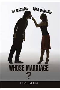 My Marriage - Your Marriage - Whose Marriage