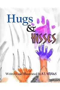 Hugs and Hisses