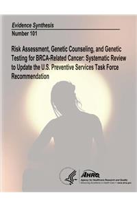Risk Assessment, Genetic Counseling, and Genetic Testing for BRCA-Related Cancer