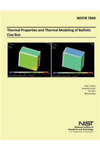 Thermal Properties and Thermal Modeling of Ballistic Clay Box