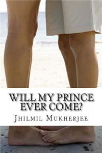 Will My Prince Ever Come?