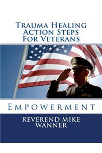 Trauma Healing Action Steps For Veterans