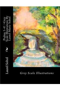 Psalms 1-41 Grey Scale Illustrations By Laurel Marie Sobol