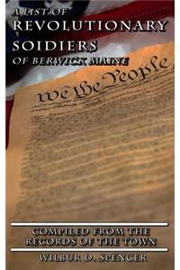 A List of Revolutionary Soldiers of Berwick