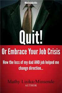 Quit or Embrace your job crisis