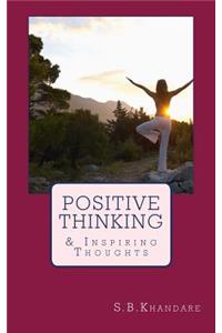 Positive Thinking: & Inspiring Thoughts