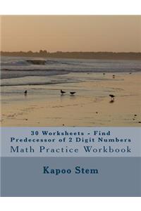 30 Worksheets - Find Predecessor of 2 Digit Numbers