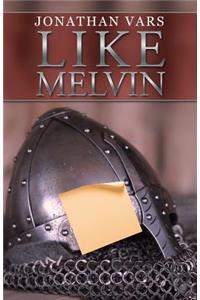 Like Melvin