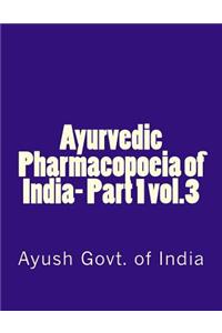 Ayurvedic Pharmacopoeia of India- Part 1 vol.3