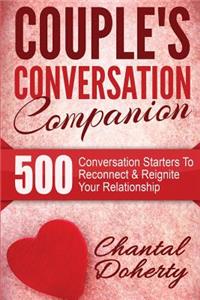 Conversation Starters: Couple's Conversation Companion - 500 Conversation Starters to Reconnect & Reignite Your Relationship