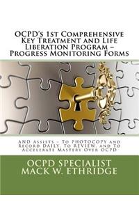 OCPD's 1st Comprehensive Key Treatment and Life Liberation Program -- Progress Monitoring Forms