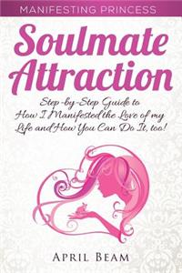 Manifesting Princess - Soulmate Attraction