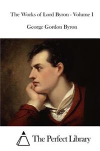 The Works of Lord Byron - Volume I