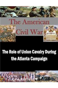 Role of Union Cavalry During the Atlanta Campaign