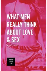 What Men Really Think About Love & Sex