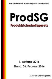 Produktsicherheitsgesetz - ProdSG, 1. Auflage 2016