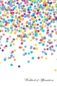 Raining Stars Workbook of Affirmations Raining Stars Workbook of Affirmations