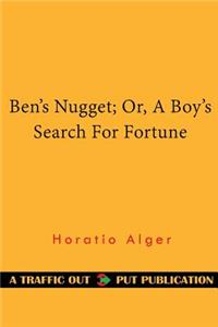 Ben's Nugget; Or, a Boy's Search for Fortune