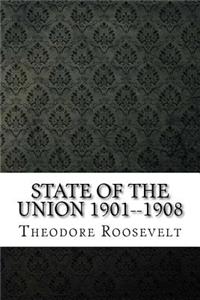 State of the Union 1901--1908