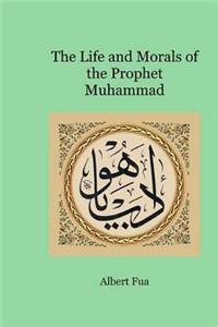Life and Morals of the Prophet Muhammad