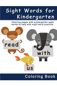 Sight Words for Kindergarten Coloring Book: Coloring Pages with Kindergarten Sight Words to Help with Sight Word Practice.