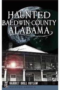 Haunted Baldwin County, Alabama