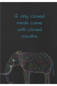 If only closed minds came with closed mouths