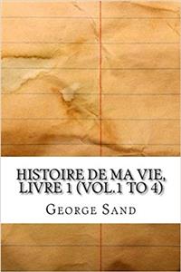 Histoire De Ma Vie: 1