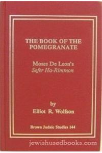 The Book of the Pomegranate : Moses De Leon's Sefer Ha Rimmon (Brown Judaic
