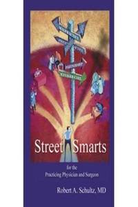Street Smarts for the Practicing Physician and Surgeon