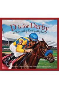 D Is for Derby: A Kentucky Derby Alphabet: A Kentucy Derby Alphabet