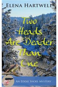 Two Heads Are Deader Than One
