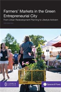 Farmers' Markets in the Green Entrepreneurial City