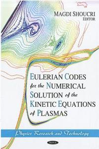 Eulerian Codes for the Numerical Solution of the Kinetic Equations of Plasmas