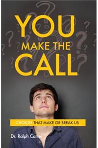 You Make the Call