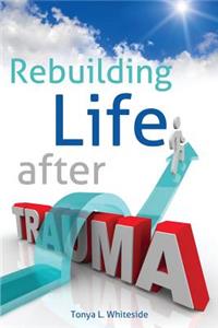 Rebuilding Life After Trauma