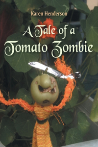 Tale of a Tomato Zombie