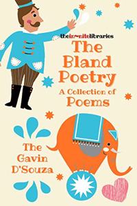 The Bland Poetry : A Collection of Poems