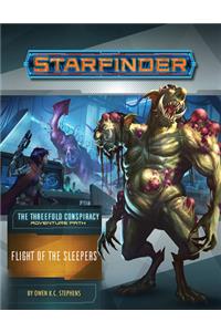 Starfinder Adventure Path: Flight of the Sleepers (the Threefold Conspiracy 2 of 6)